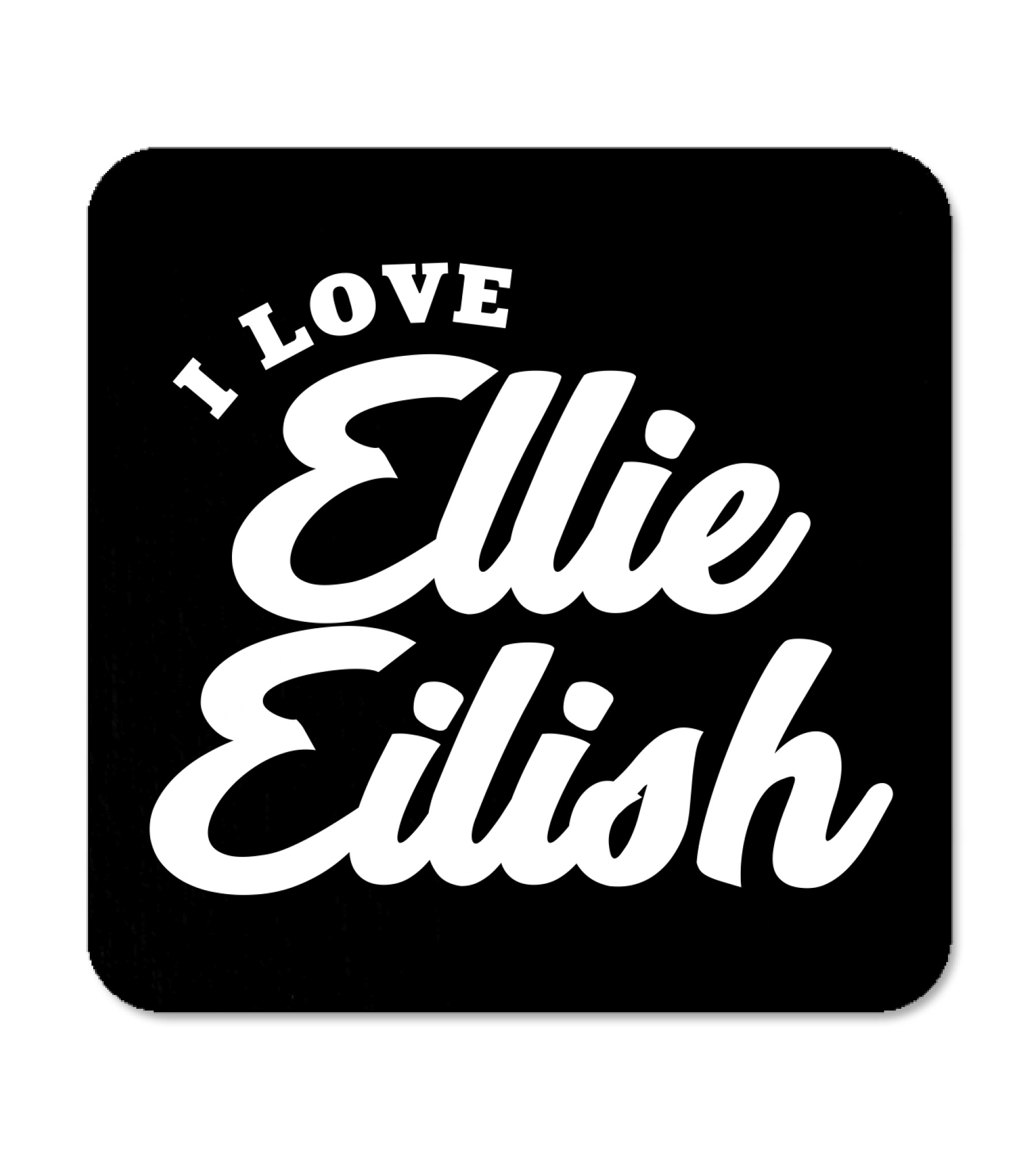 I Love Ellie Eilish Coaster - TeeHex