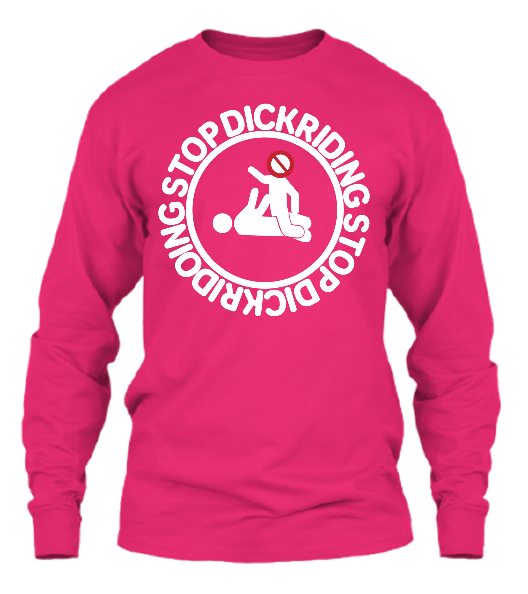 Rounddaglobe Stop Dickriding Stop Dickridoing Unisex Long Sleeve - TeeHex